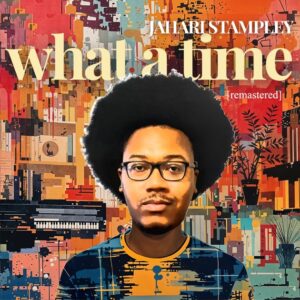 Jahari Stampley - What a time